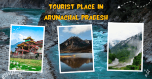 Tourist Place in Arunachal Pradesh