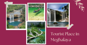 Tourist Place in Meghalaya